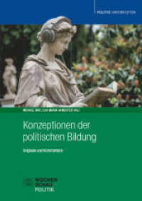 Konzeptionen der politischen Bildung : Originale und Kommentare (Politik unterrichten) （2025. 348 S. 14 Abb. 21 cm）