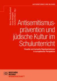 Antisemitismusprävention und jüdische Kultur im Schulunterricht : Visuelle und textuelle Repräsentationen in europäischer Perspektive (Antisemitismus und Bildung) （2025. 300 S. 36 Abb. 21 cm）