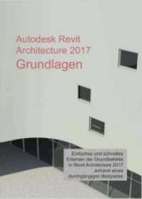 Autodesk Revit Architecture 2017 Grundlagen : Einstieg in Revit leicht gemacht