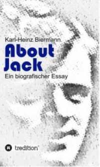 About Jack : Ein biografischer Essay