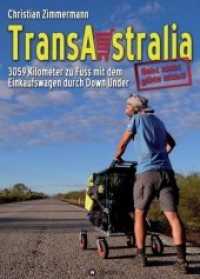 TransAustralia: 3059 Kilometer zu Fuss mit dem Einkaufswagen durch Down Under