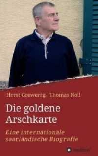 Die goldene Arschkarte : Eine internationale saarländische Biografie