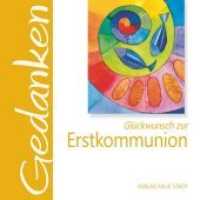 Glückwunsch zur Erstkommunion (Gedanken) （1., Aufl. 2014. 24 S. Bilder von Heidrun Füssenhäuser. 16 cm）