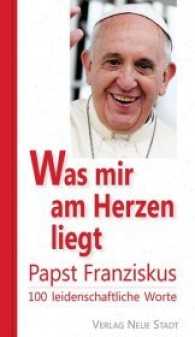 Was mir am Herzen liegt : 100 leidenschaftliche Worte (Hundert Worte) （2015. 112 S. 19 cm）