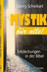 Mystik für alle! : Entdeckungen in der Bibel (Hilfen zum christlichen Leben) （2020. 160 S. 21 cm）