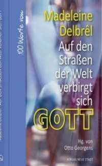 Auf den Straßen der Welt verbirgt sich Gott : 100 Worte von Madeleine Delbrêl (Hundert Worte) （2020. 120 S. 19 cm）
