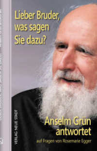 Lieber Bruder, was sagen Sie dazu? Anselm Grün antwortet : auf Fragen von Rosemarie Egger (Theologie und Glaube) （2023. 144 S. 21 cm）
