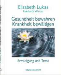 Gesundheit bewahren - Krankheit bewältigen : Ermutigung und Trost (LebensWert) （2024. 136 S. 20 ausdrucksstarke Farbfotos. 22 cm）