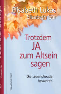 Trotzdem Ja zum Altsein sagen : Die Lebensfreude bewahren (LebensWert) （2025. 216 S. 21 cm）