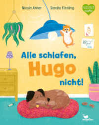 Alle schlafen, Hugo nicht! : Ein fröhlicher Bilderbuchspaß für Kinder ab 2 Jahren über Haustiere und Zusammenhalt. （2025. 16 S. 29 cm）