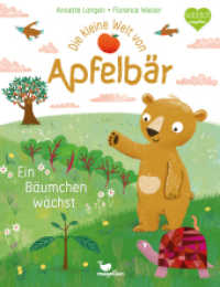 Die kleine Welt von Apfelbär - Ein Bäumchen wächst : Ein Pappbilderbuch für Kinder ab 2 Jahren (Die kleine Welt von Apfelbär 1) （2023. 24 S. 21.5 cm）