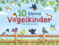 10 kleine Vogelkinder : Ein Pappbilderbuch mit fröhlichen Abzählreimen von 1 bis 10 （2. Aufl. 2024. 24 S. 16.5 x 21.5 cm）