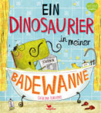 Ein Dinosaurier in meiner Badewanne (Natürlich magellan) （2014. 32 S. m. zahlr. bunten Bild. 27.9 cm）