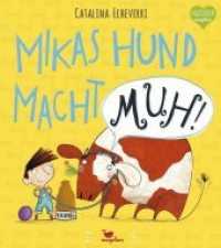Mikas Hund macht MUH! （2016. 32 S. m. zahlr. bunten Bild. 279 mm）