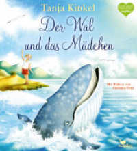 Der Wal und das Mädchen （2017. 32 S. m. zahlr. bunten Bild. 27.9 cm）