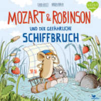 Mozart & Robinson und der gefährliche Schiffbruch (Mozart & Robinson) （2017. 32 S. m. zahlr. bunten Bild. 24.5 cm）