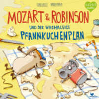 Mozart & Robinson und der waghalsige Pfannkuchenplan (Mozart & Robinson) （2018. 32 S. m. zahlr. bunten Bild. 24.5 cm）