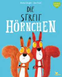 Die Streithörnchen : Ein herbstliches Vorleseabenteuer über eine kleine Nuss und den Beginn einer Freundschaft (Natürlich magellan) （11. Aufl. 2018. 32 S. 30.5 cm）