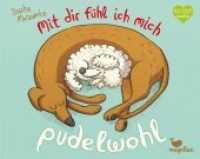 Mit dir fühl ich mich pudelwohl （2019. 32 S. 15.5 x 19.5 cm）