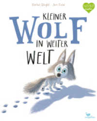 Kleiner Wolf in weiter Welt : Ein Bilderbuch für Kinder ab 3 Jahren über Hilfsbereitschaft und Mut (Bright/Field Bilderbücher) （9. Aufl. 2019. 32 S. 30.5 cm）