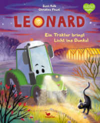 Leonard - Ein Traktor bringt Licht ins Dunkel : Ein Bilderbuch für Kinder ab 3 Jahren über Fahrzeuge und den Bauernhof (Leonard 3) （2. Aufl. 2023. 32 S. 30.5 cm）