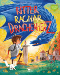 Ritter Ragnar Drachenherz : Ein Bilderbuch für Kinder ab 4 Jahren über Freundschaft und den Mut, über sich hinauszuwachsen. （2. Aufl. 2023. 32 S. 30.5 cm）
