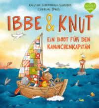 Ibbe & Knut - Ein Boot für den Kaninchenkapitän : Ein Bilderbuch zum Vorlesen für Kinder ab 3 Jahren (Ibbe & Knut 3) （2025. 32 S. 27.5 cm）