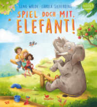 Spiel doch mit, Elefant! : Ein Bilderbuch zum Vorlesen für Kinder ab 3 Jahren über das Entdecken der eigenen Stärken （2024. 32 S. 27.5 cm）