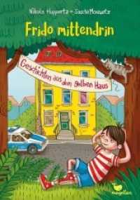 Frido mittendrin - Geschichten aus dem gelben Haus （2019. 128 S. m. Illustr. 24,5 cm）