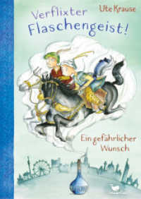 Verflixter Flaschengeist! - Ein gefährlicher Wunsch : Kinderbuch ab 9 Jahren über eine zauberhafte Reise in die Vergangenheit (Verflixter Flaschengeist 1) （2. Aufl. 2022. 224 S. 21.5 cm）