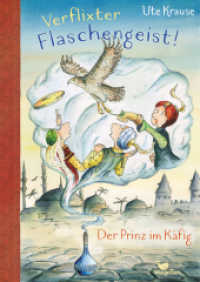 Verflixter Flaschengeist! - Der Prinz im Käfig : Ein Kinderbuch ab 9 Jahren über eine rasante Zeitreise (Verflixter Flaschengeist 2) （2023. 304 S. 21.5 cm）