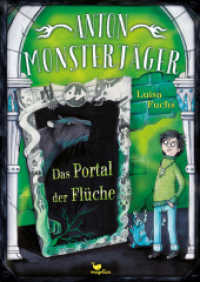 Anton Monsterjäger - Das Portal der Flüche : Band 2 der Kinderbuchreihe ab 9 Jahren mit Gruselfaktor (Anton Monsterjäger 2) （2023. 192 S. 20.5 cm）