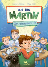 Ich bin Martin - Wen interessiert's?!! : Witzige Geschwister-Geschichten ab 8 Jahren （2025. 176 S. 21.5 cm）