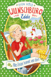 Wunschbüro Edda - Alles Grüne kommt von oben (Wunschbüro Edda 3) （2020. 112 S. 21 cm）