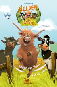 Helden der Weide - Möge das Horn mit dir sein : Tierisch witziges Kinderbuch für Jungen und Mädchen ab 8 Jahren. (Helden der Weide 1) （2025. 128 S. 21 cm）