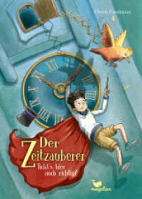 Der Zeitzauberer - Tickt's hier noch richtig? : Ein Kinderbuch ab 10 Jahren mit einer fantastischen Prise Magie (Zeitdreher) （2025. 224 S. 21.5 cm）