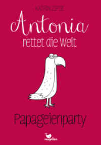 Antonia rettet die Welt - Papageienparty (Antonia rettet die Welt 1) （2016. 272 S. 21.5 cm）