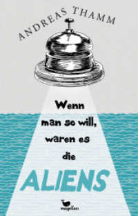 Wenn man so will, waren es die Aliens （2021. 240 S. 22 cm）