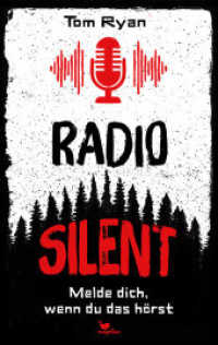 Radio Silent - Melde dich, wenn du das hörst : Jugendbuchthriller ab 13 Jahren （2. Aufl. 2022. 368 S. 22 cm）