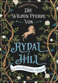 Die wilden Pferde von Rydal Hill - Leuchtende Hügel : Romantisches Pferdebuch ab 13 Jahren (Die wilden Pferde von Rydal Hill 1) （2023. 320 S. 21.5 cm）