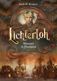 Lichterloh - Der Himmel in Flammen : Das packende Finale der dystopischen Young-Adult Trilogie (Lichterloh 3) （2025. 320 S. 21.5 cm）