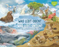 Was lebt oben? Was lebt unten? : Entdecke geheimnisvolle Welten （2022. 40 S. 24.5 x 30.5 cm）