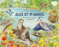 Alles ist im Wandel - Wie sich die Natur verändert : Ein Sachbilderbuch für Kinder ab 5 Jahren （2024. 40 S. 24.5 x 30.5 cm）