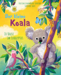 Der kleine Koala - Zu Hause im Eukalyptus : Ein Sachbilderbuch für Kinder ab 4 Jahren (Tierkinder und ihr Zuhause) （2023. 32 S. 30.5 cm）
