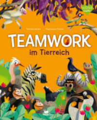 Teamwork im Tierreich : Ein Sachbuch für Kinder ab 6 Jahren über tierische Teamarbeit （2025. 64 S. 30.5 cm）