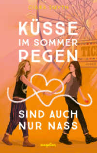 Küsse im Sommerregen sind auch nur nass : Young Adult-Romance - mit Quote Card in der ersten Auflage （2025. 400 S. 19 cm）