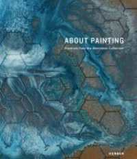 About Painting : Positions from the Wemhöner Collection （2016. 240 S. mit zahlreichen Abbildungen. 28 cm）