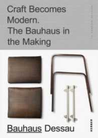 Craft Becomes Modern : The Bauhaus in the Making