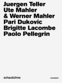 Juergen Teller, Ute und Werner Mahler, Pari Dukovic, Brigitte Lacombe, Paolo Pellegrin : Photo Campaigns of the Schaubühne Berlin from 2013 to 2018