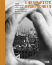 Unerwartete Begegnungen : Nolde, Kippenberger, Fritsch & Co. in der Sammlung der Westfälischen Provinzial. Katalog zur Ausstellung im LWL-Museum für Kunst und Kultur, Münster （2017. 240 S. 73 SW-Abb., 202 Farbabb. 300 mm）